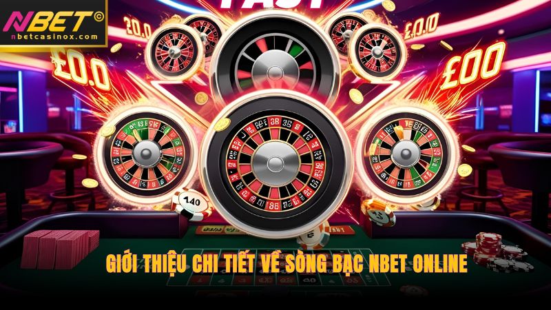 Giới thiệu chi tiết về sòng bạc NBET online