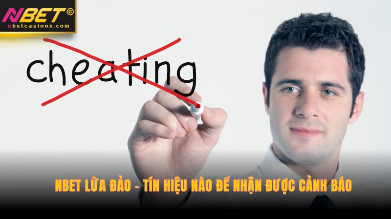 NBET lừa đảo - Tín hiệu nào để nhận được cảnh báo